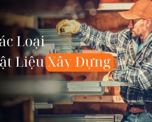 Điểm Danh Các Loại Vật Liệu Xây Dựng Bạn Nên Biết