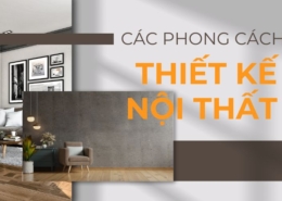 Các Phong Cách Thiết Kế Nội Thất Được Ưa Chuộng 2024